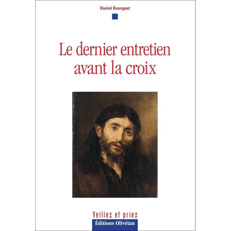 Le dernier entretien avant la croix