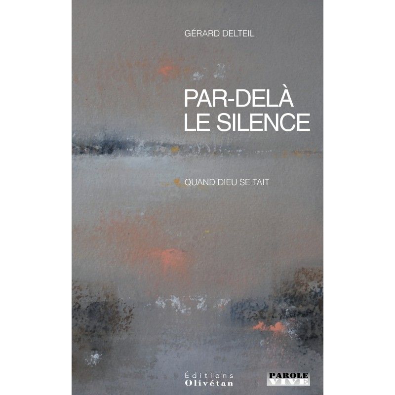 Par-delà le silence Quand Dieu se tait