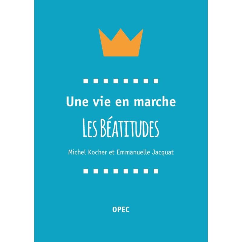 Une vie en marche: les béatitudes