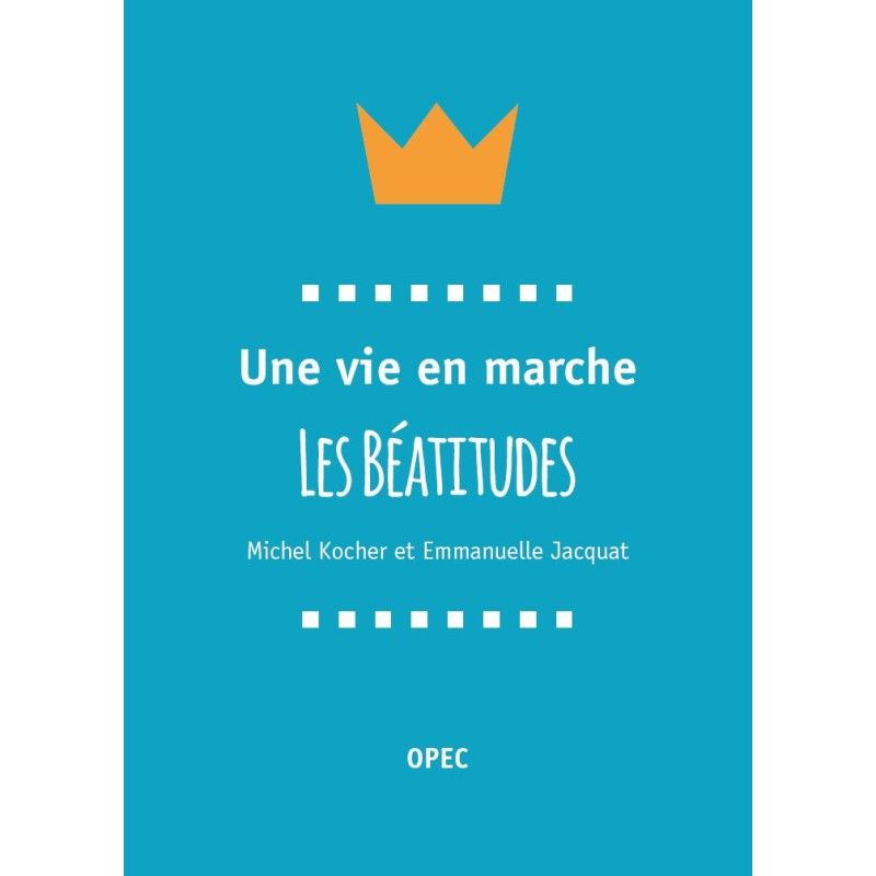 Une vie en marche: les béatitudes