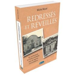 Redressés et réveillés. Les protestants en Drôme Ardèche sous le Concordat