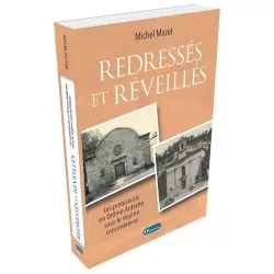 Redressés et réveillés. Les protestants en Drôme Ardèche sous le Concordat