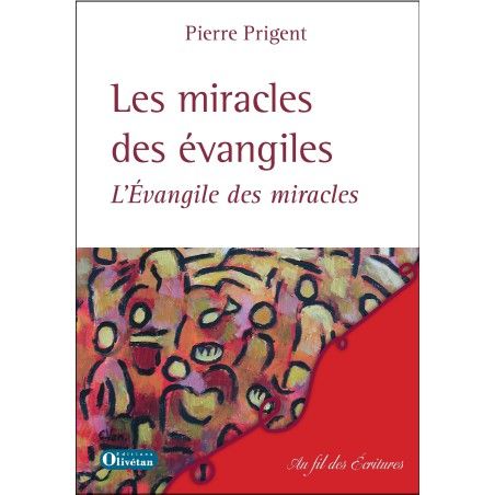 Les miracles des évangiles. L'Evangile des miracles