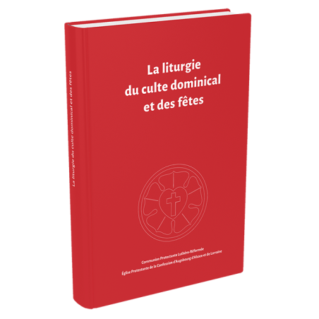 La liturgie du culte dominical et des fêtes