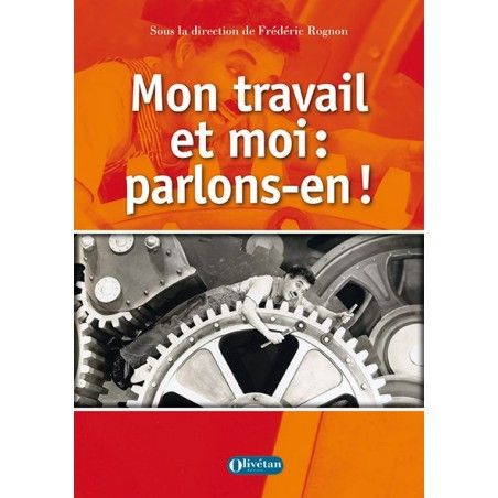 Mon travail et moi : parlons-en ! Mon travail et moi : parlons-en !