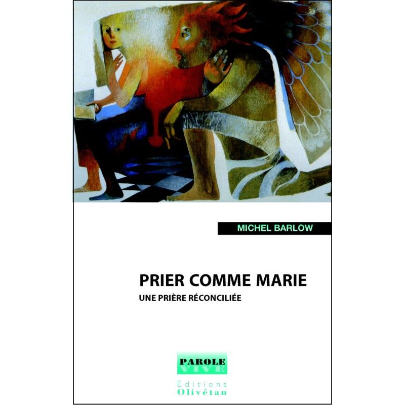 Prier comme Marie, une prière réconciliée