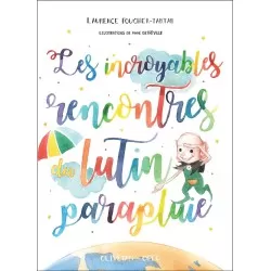 Les incroyables rencontres du lutin-parapluie