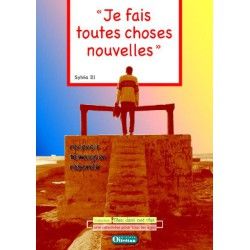 Je fais toutes choses nouvelles - Livre du catéchète