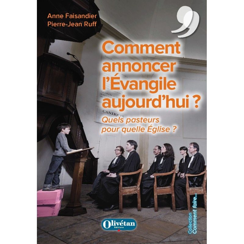 Comment annoncer l'Evangile aujourd'hui ? Quels pasteurs pour quelle Eglise ?