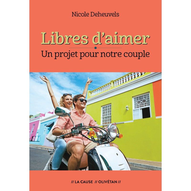 Libres d'aimer. Un projet pour notre couple