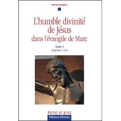 L'humble divinité de Jésus dans l'évangile de Marc T1