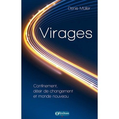 Virages. Confinement, désir de changement et monde nouveau Virages. Confinement, désir de changement et monde nouveau
