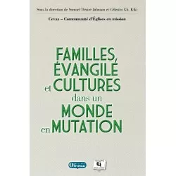 Familles, Evangile et Cultures dans un monde en mutation