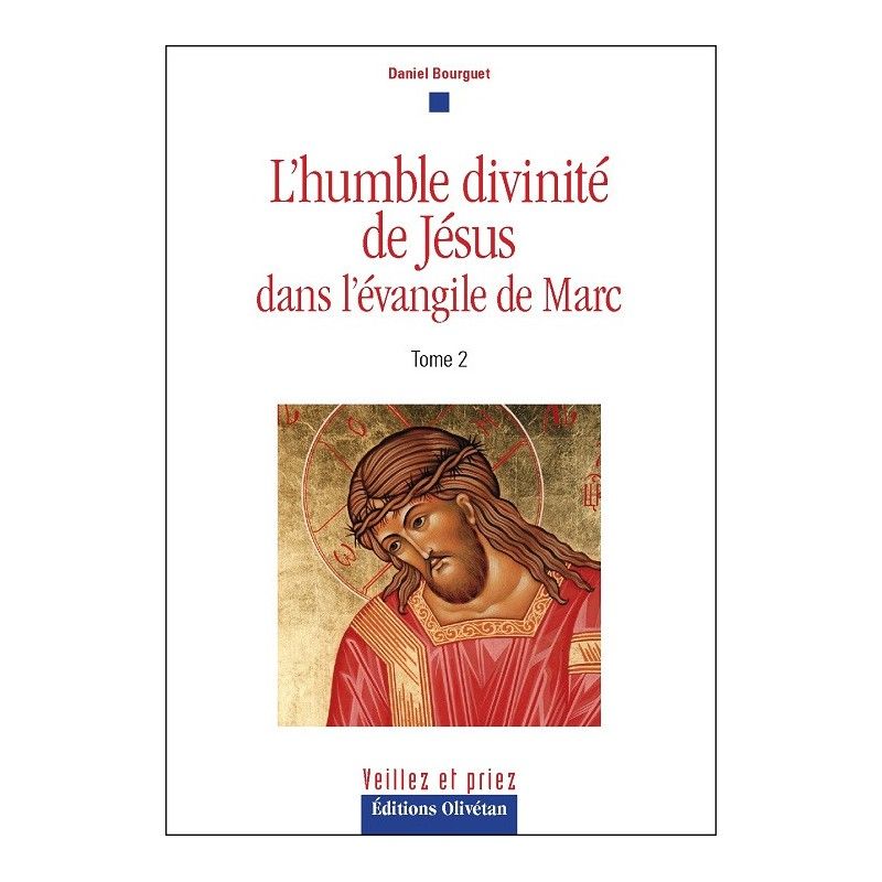 L'humble divinité de Jésus dans l'évangile de Marc Tome2