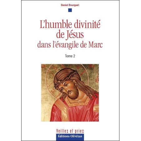 L'humble divinité de Jésus dans l'évangile de Marc Tome2