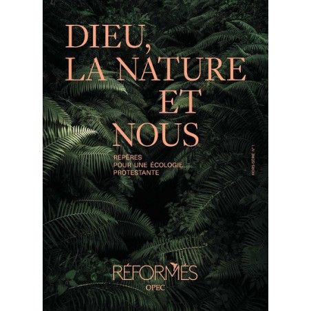 Dieu, la nature et nous. Repères pour une écologie protestante