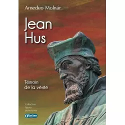 Jean Hus - Témoin de la vérité