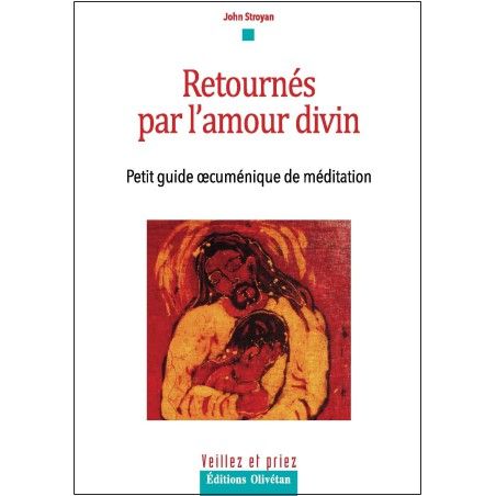 Retournés par l'amour divin