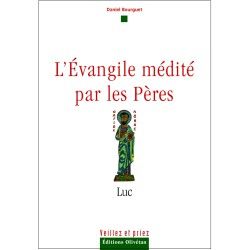 L'Évangile médité par les Pères - Luc