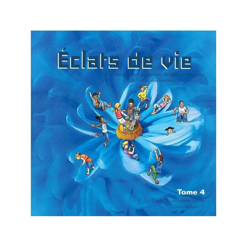 Eclats de Vie tome 4 - livre de l'enfant - 9/10 ans