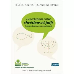 Les relations entre chrétiens et juifs - Compendium de textes protestants