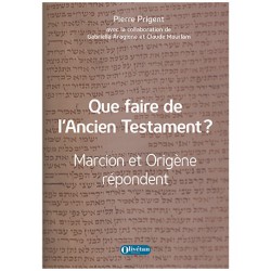 Que faire de l'Ancien Testament ? Marcion et Origène répondent