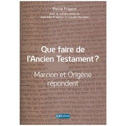 Que faire de l'Ancien Testament ? Marcion et Origène répondent