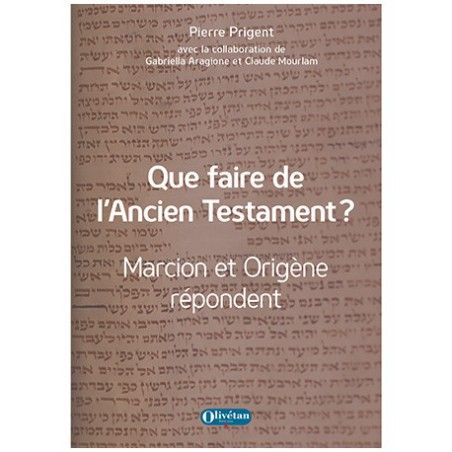 Que faire de l'Ancien Testament ? Marcion et Origène répondent