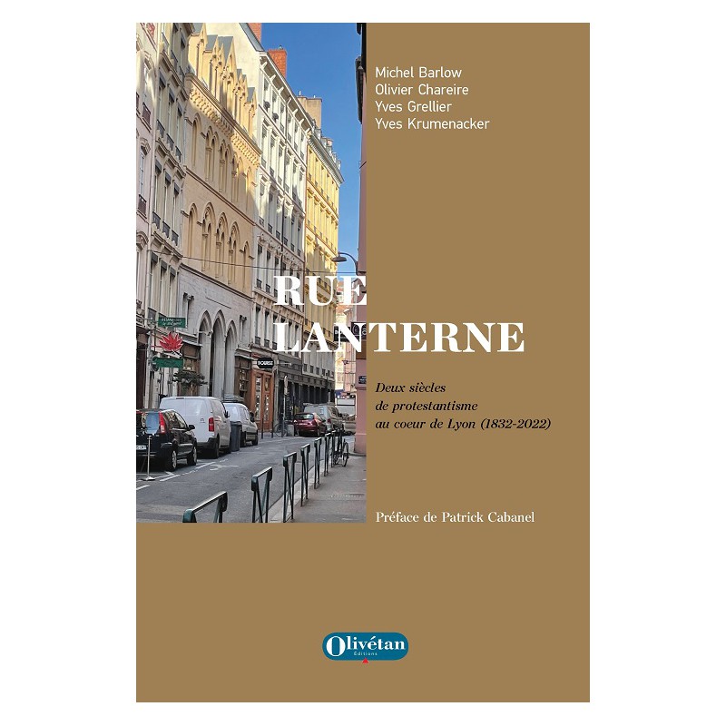 Rue Lanterne - Deux siècles de protestantisme au cœur de Lyon (1832-2022)