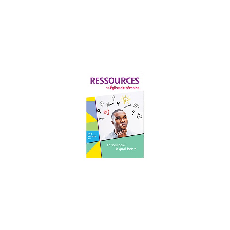 Ressources n° 17 - La théologie : à quoi bon ?