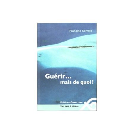 Guérir... mais de quoi ?