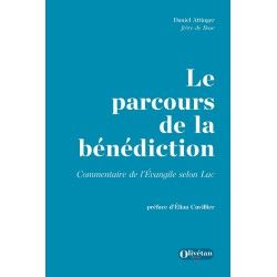 Le parcours de la bénédiction - Commentaire de l'Évangile selon Luc