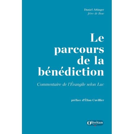 Le parcours de la bénédiction - Commentaire de l'Évangile selon Luc