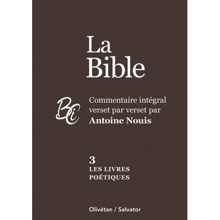 Les Livres poétiques - La Bible, commentaire intégral verset par verset