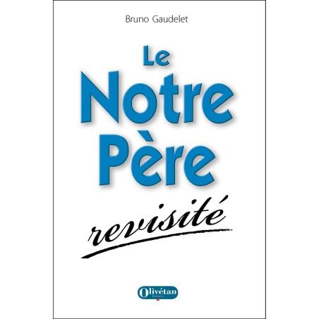 Le Notre Père revisité