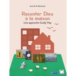 Raconter Dieu à la maison - Une approche Godly Play