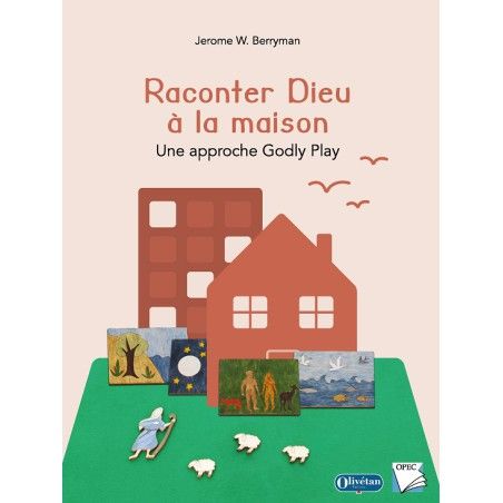 Raconter Dieu à la maison - Une approche Godly Play