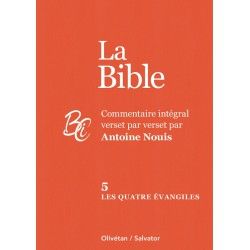 Les quatre évangiles - Commentaire intégral verset par verset