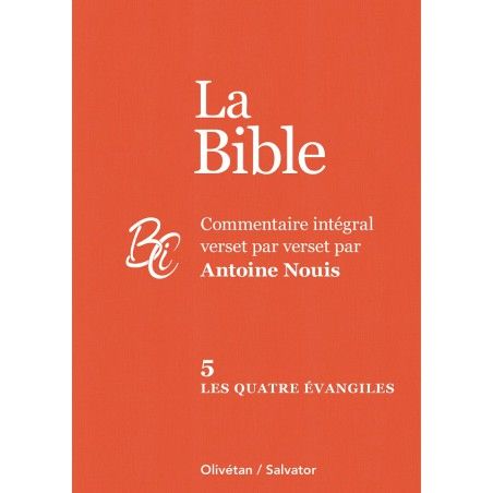 Les quatre évangiles - Commentaire intégral verset par verset