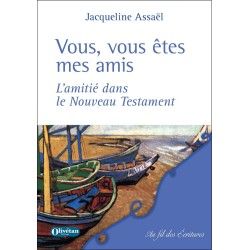 Vous, vous êtes mes amis - L'amitié dans le Nouveau Testament