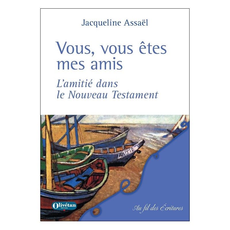 Vous, vous êtes mes amis - L'amitié dans le Nouveau Testament