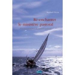 Ré-enchanter le ministère pastoral