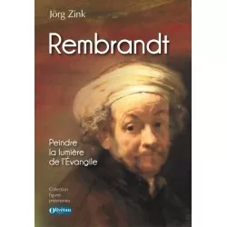 Rembrandt - Peindre la...