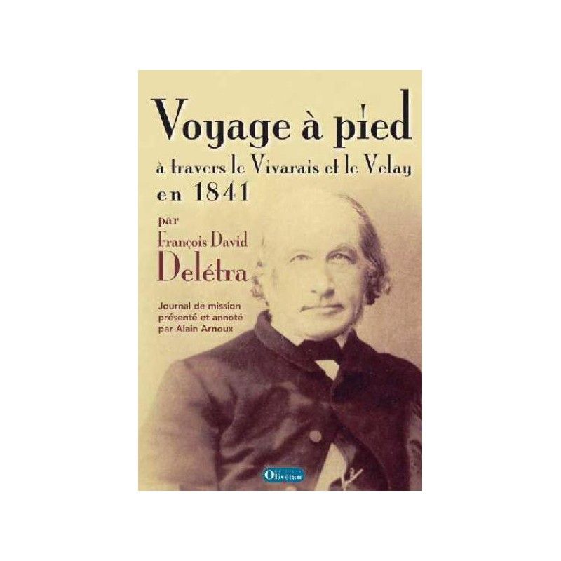 Voyage à pied à travers le Vivarais et le Velay par François David Delétra