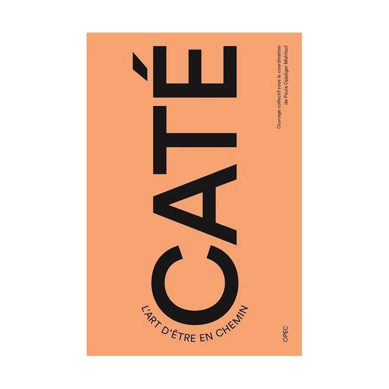 Caté. L'art d'être en chemin
