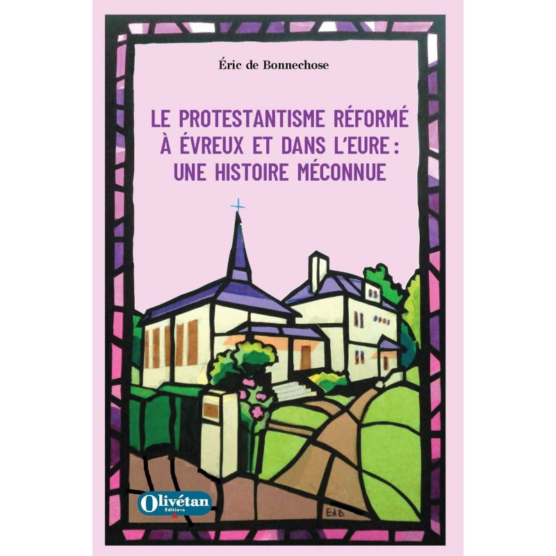 Le protestantisme réformé à Evreux et dans l'Eure