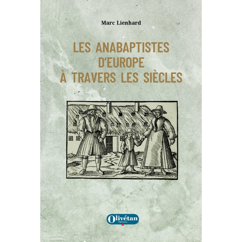 Les anabaptistes d'Europe à travers les siècles