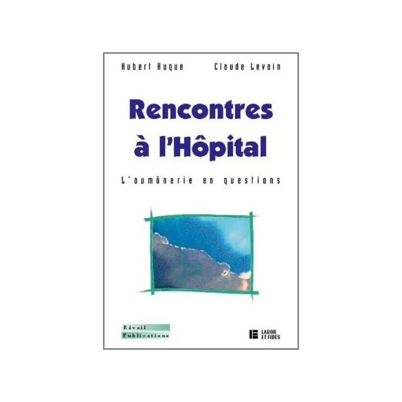 Rencontres à l'hôpital - L'aumônerie en questions