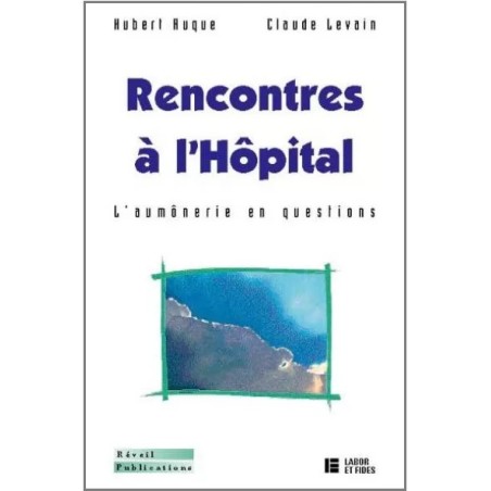 Rencontres à l'hôpital - L'aumônerie en questions