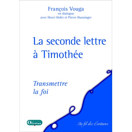 Transmettre la foi - La seconde lettre à Timothée